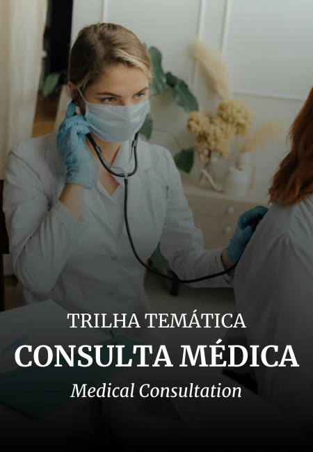 Trilha temática Consulta Médica (Medical Consultation)